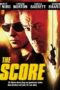The Score (2001) เดอะสกอร์ ผ่ารหัสปล้นเหนือเมฆ The Score (2001) เดอะสกอร์ ผ่ารหัสปล้นเหนือเมฆ