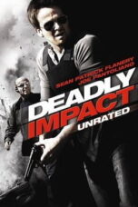 Deadly Impact (2010) สยบแผนวินาศกรรมชนนรก