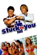 Stuck On You (2003) สตั๊ค ออน ยู รวมกันเฟี้ยวแยกกันฝืด