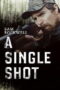 A Single Shot (2013) กระสุนเลือดพลิกเกมโหด A Single Shot (2013) กระสุนเลือดพลิกเกมโหด