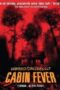 Cabin Fever (2002) 10 วินาที หนีตาย เชื้อนรก ภาค 1 Cabin Fever (2002) 10 วินาที หนีตาย เชื้อนรก ภาค 1