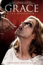 Grace: The Possession (2014) สิงนรกสูบวิญญาณ