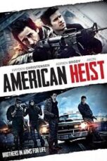American Heist (2014) โคตรคนปล้นระห่ำเมือง