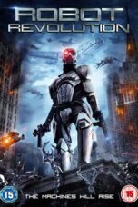 Robot Revolution (2015) วิกฤตินรกจักรกลปฏิวัติ