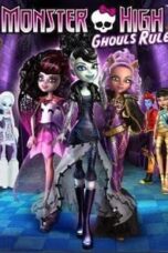 Monster High Ghouls Rule (2012) มอนสเตอร์ไฮ แก๊งสาวโรงเรียนปีศาจ