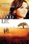 The Good Lie (2014) หลอกโลกให้รู้จักรัก The Good Lie (2014) หลอกโลกให้รู้จักรัก