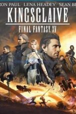Kingsglaive Final Fantasy: XV (2016) ไฟนอล แฟนตาซี 15: สงครามแห่งราชันย์