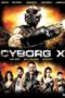 Cyborg X (2016) ไซบอร์ก X สงครามถล่มทัพจักรกล