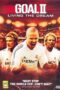 Goal II: Living the Dream (2007) โกล์ เกมหยุดโลก ภาค 2 Goal II: Living the Dream (2007) โกล์ เกมหยุดโลก ภาค 2