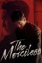 The Merciless (2017) แก๊งค์ระห่ำ โหดทะลุพิกัด The Merciless (2017) แก๊งค์ระห่ำ โหดทะลุพิกัด
