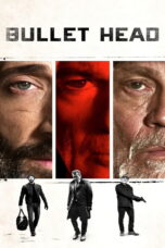 Bullet Head (Unchained) (2017) Bullet Head (Unchained) (2017) หักโหดชะตากรรมสยอง