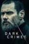 Dark Crimes (2016) วิปริตจิตฆาตกร Dark Crimes (2016) วิปริตจิตฆาตกร