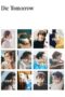Die Tomorrow (2017) Die Tomorrow (2017) ดาย ทูมอร์โรว์ พรุ่งนี้ตาย