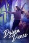 Driven to Dance (2018) Driven to Dance (2018)