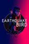 Earthquake Bird (2019) รอยปริศนาในลางร้าย