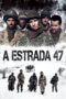 Road 47 (The Lost Patrol) (A Estrada 47) (2013) Road 47 (The Lost Patrol) (A Estrada 47) (2013) ฝ่าวิกฤตสมรภูมินรก 47