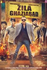 Zila Ghaziabad (2013) มือปราบอันธพาลกราบ