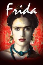 Frida (2002) ผู้หญิงคนนี้ ฟรีด้า