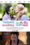 Thanks for Sharing (2012) Thanks for Sharing (2012) เรื่อง ฟัน ฟัน มันส์ต้องแชร์