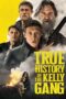 True History of the Kelly Gang (2019) True History of the Kelly Gang (2019)