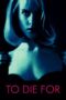 To Die For (1995) To Die For (1995) ผู้หญิงไต่สวรรค์