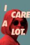 I Care a Lot (2021) I Care a Lot (2021) ห่วง… แต่หวังฮุบ