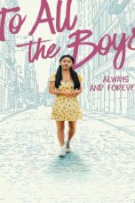 To All the Boys Always and Forever To All the Boys Always and Forever (2021)