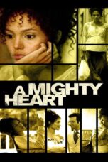 A Mighty Heart (2007) A Mighty Heart (2007) อะ ไมตี้ ฮาร์ท แด่เธอ...ผู้เป็นรักนิรันดร์