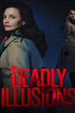 Deadly Illusions (2021) Deadly Illusions (2021) หลอน ลวง ตาย