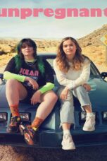 Unpregnant (2020) Unpregnant (2020) สองวัยใส หัวใจยืนหนึ่ง