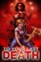 To Your Last Death (2019) To Your Last Death (2019)