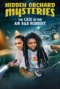 Hidden Orchard Mysteries The Case of the Air B and B Robbery (2020)