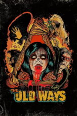 The Old Ways (2020) The Old Ways (2020) วิถีหลอน ดับวิญญาณ