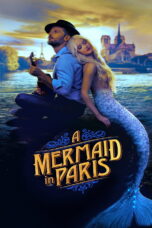 Mermaid in Paris (2020) Mermaid in Paris (2020) รักเธอ เมอร์เมด