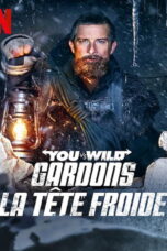 You vs Wild Out Cold (2021) You vs Wild Out Cold (2021) ผจญภัยสุดขั้วกับแบร์ กริลส์ ฝ่าหิมะ