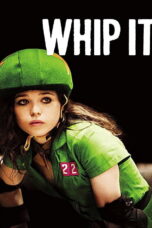 Whip It (2009) วิปอิท สาวจี๊ด หัวใจ 4 ล้อ