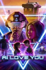 AI Love You (2022) AI Love You (2022) เอไอหัวใจโอเวอร์โหลด
