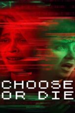 Choose or Die (2022) Choose or Die (2022) เลือกหรือตาย
