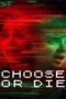 Choose or Die (2022) Choose or Die (2022) เลือกหรือตาย