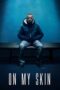 On My Skin (2018) On My Skin (2018) รอยแผลแห่งความยุติธรรม