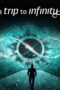 A Trip to Infinity (2022) A Trip to Infinity (2022) การเดินทางสู่อินฟินิตี้