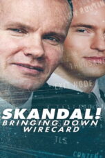 Skandal! Bringing Down Wirecard (2022) Skandal! Bringing Down Wirecard (2022)