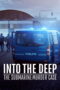 Into the Deep The Submarine Murder Case (2020) Into the Deep: The Submarine Murder Case (2020)