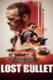 Lost Bullet (2020) Lost Bullet (2020) แรงทะลุกระสุน