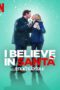 I Believe in Santa (2022) I Believe in Santa (2022) ซานต้ามีจริงนะ