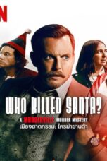 Who Killed Santa? A Murderville Murder Mystery (2022) Who Killed Santa? A Murderville Murder Mystery (2022) เมืองฆาตกรรม ใครฆ่าซานต้า