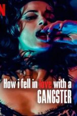 How I Fell in Love with a Gangster (2022) How I Fell in Love with a Gangster (2022)