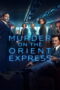 Murder on the Orient Express (2017) ฆาตกรรมบนรถด่วนโอเรียนท์เอกซ์เพรส