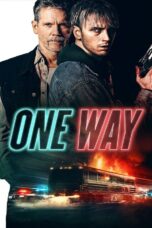 One Way (2022) One Way (2022) ตั๋วเดือดทะลุองศา
