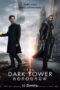 The Dark Tower (2017) The Dark Tower (2017) หอคอยทมิฬ